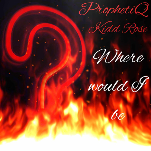 Where Would I Be?