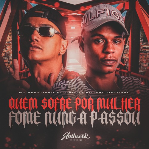 Quem Sofre por Mulher Fome Nunca Passou (Explicit)