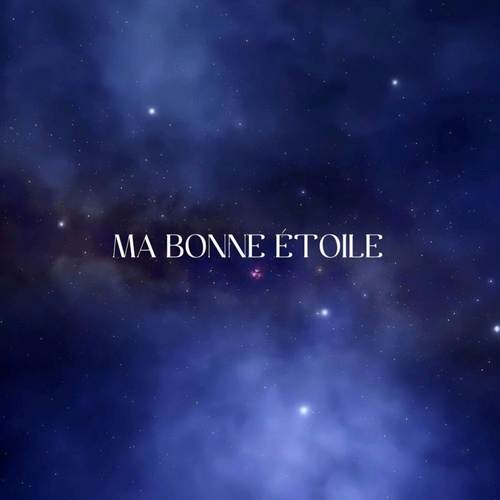 Ma bonne étoile