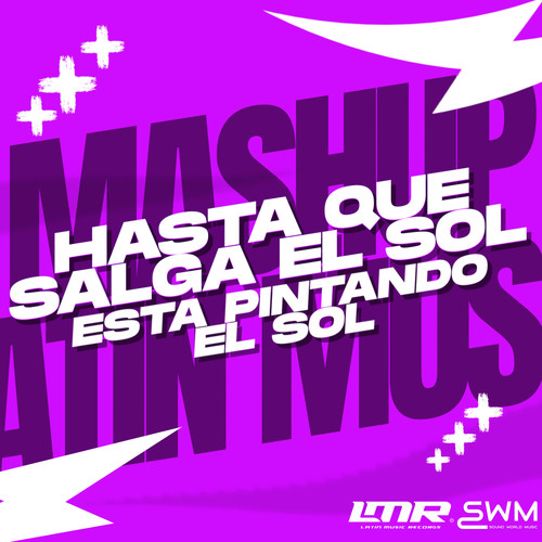 Hasta Que Salga El Sol x Esta Pintando El Sol