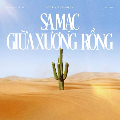 SA MẠC GIỮA XƯƠNG RỒNG (feat. Dfoxie37)