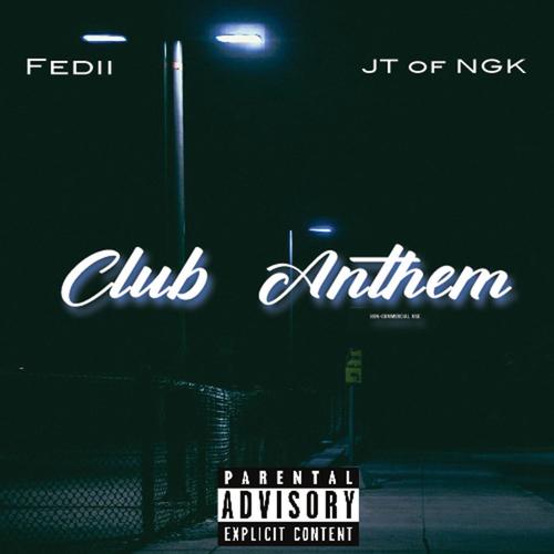 Club Anthem (feat. JT of NGK) [Explicit]