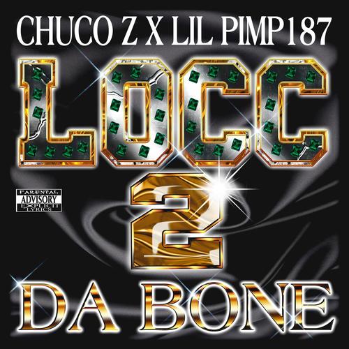 Locc 2 Da Bone (feat. Chuco Z.) [Explicit]