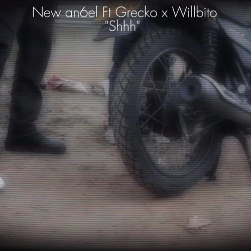 Shhh (feat. New an6el, Grecko & Willbito) [Explicit]