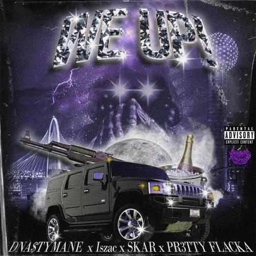 WE UP! (feat. Iszac, Pr3tty Flacka & SKAR) [Explicit]