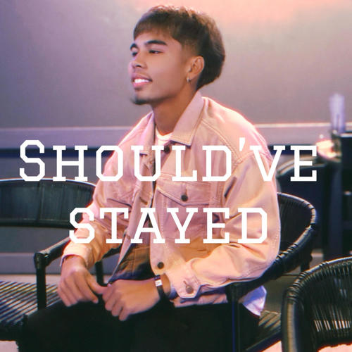 Shouldve Stayed (Explicit)