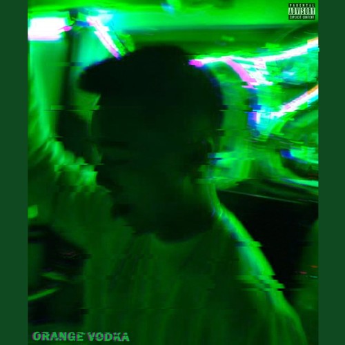 Orange Vodka (Explicit)