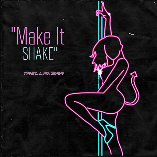 Make It Shake (Explicit)