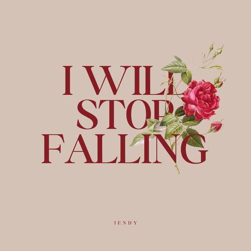 I Will Stop Falling