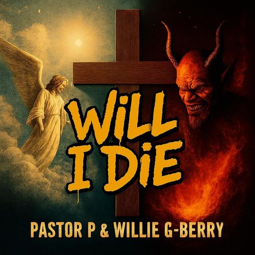 WILL I DIE (feat. WILLIE G-BERRY & PRODUCED BY T-MARS)