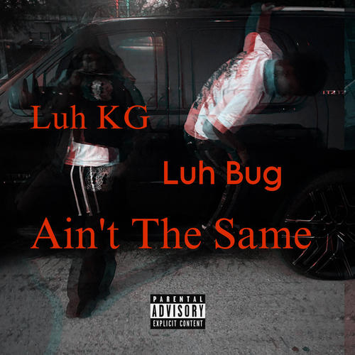 Ain't The Same (feat. Luh KG) [Explicit]