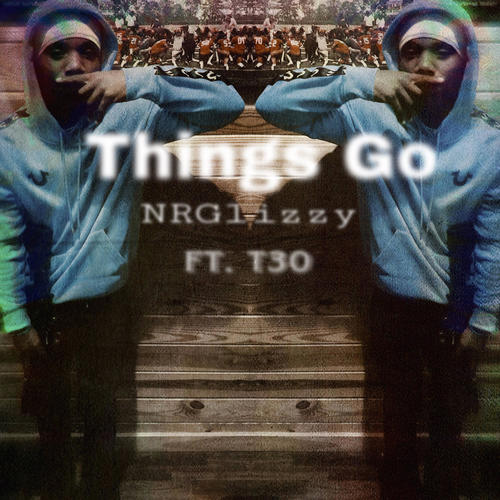 Things go (feat. T30) [Explicit]