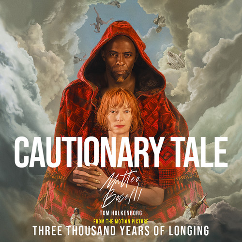 Cautionary Tale (from the Motion Picture “Three Thousand Years of Longing”) (三千年的渴望 电影原声带)