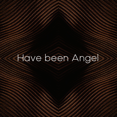 Have been Angel