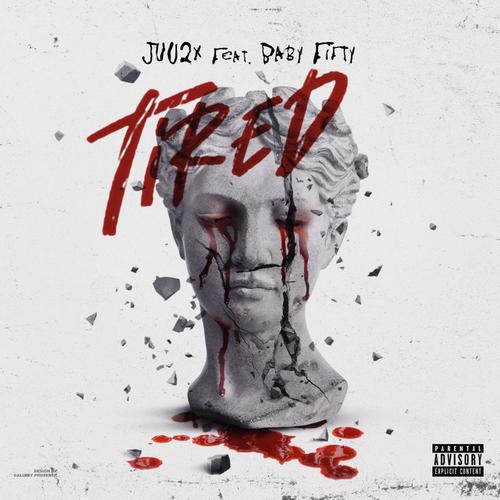 Tired (feat. Baby Fifty) [Explicit]