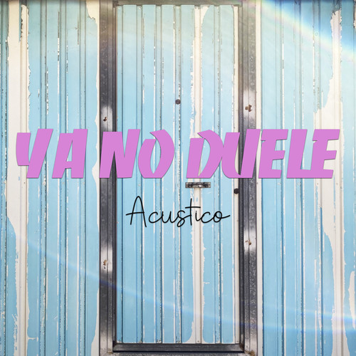 Ya No Duele (Versión Acústica)
