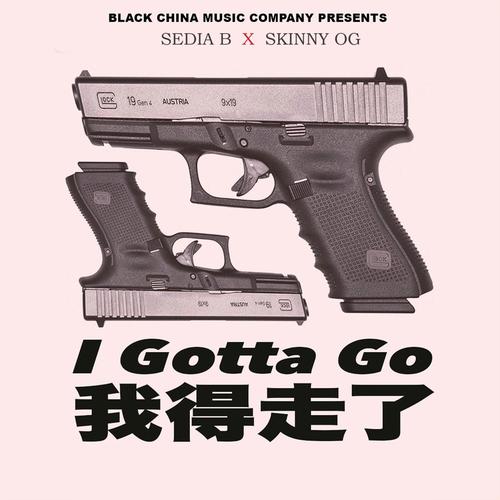 I GOTTA GO (feat. sedia b) [Explicit]