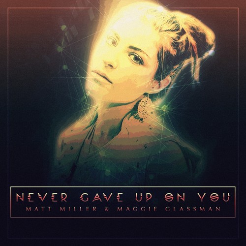 Never Gave up on You