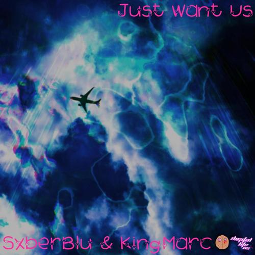 Just Want Us (feat. SxberBlu) [Explicit]