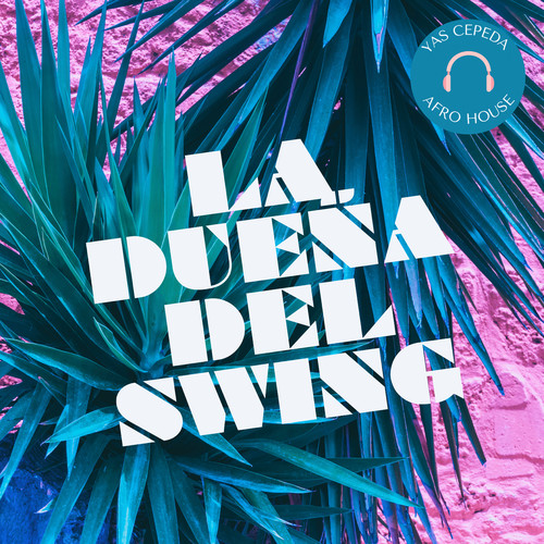 La Dueña Del Swing (Afro House Mix)