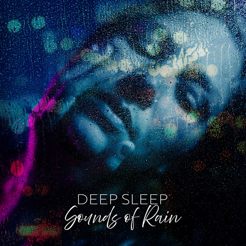 Deep Sleep Sounds of Rain