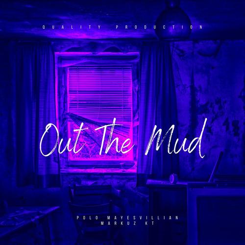 Out The Mud (feat. Polo Mayesvillian) [Explicit]