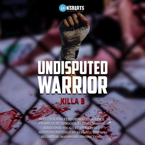 Undisputed Warrior (feat. Killa B)