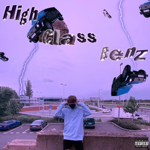 High Class Benz (Explicit)