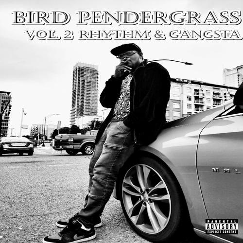 Bird Pendergrass Vol.2 Rhythm & Gangsta (Explicit)