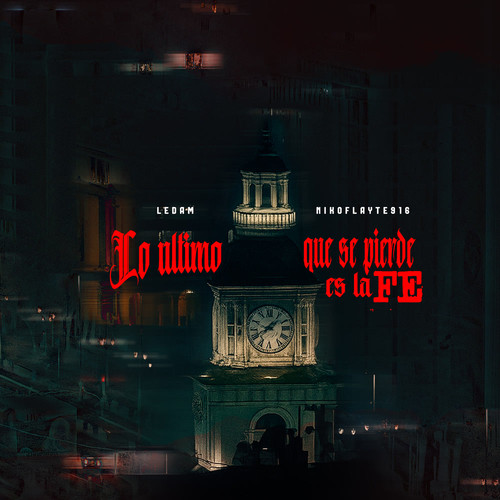 LO ULTIMO QUE SE PIERDE ES LA FE (Explicit)