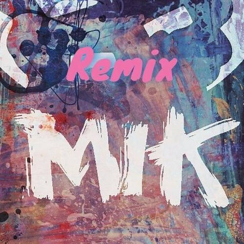 M.I.K(Remix)