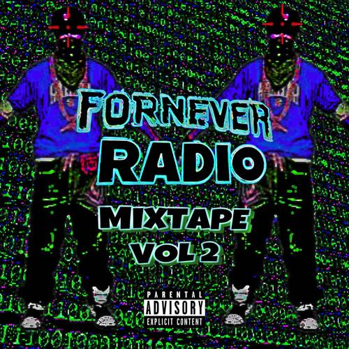 FORNEVER RADIO MIXTAPE, Vol. 2 (Explicit)