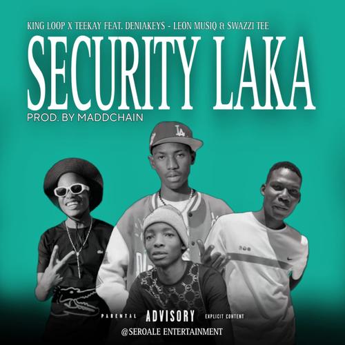 Security laka (feat. King Loop, Dr Teekay, De Niakeyz, Madchain, Leon musiq, Swazzi Tee & Dj Kadrecken)