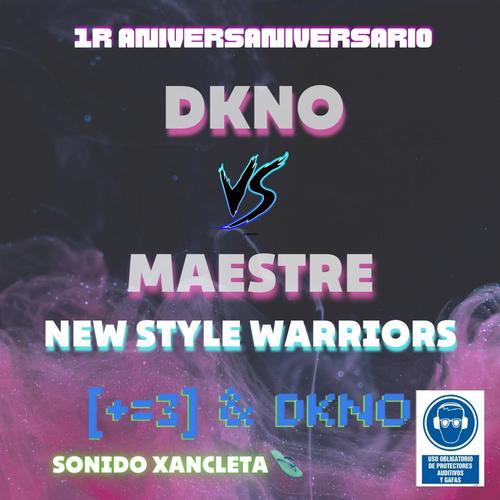 1r aniversario Dkno & Maestre - ¨New style Warriors¨