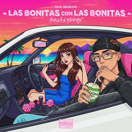 LAS BONITAS CON LAS BONITAS (feat. KEVVO & DELECCIO) [Explicit]