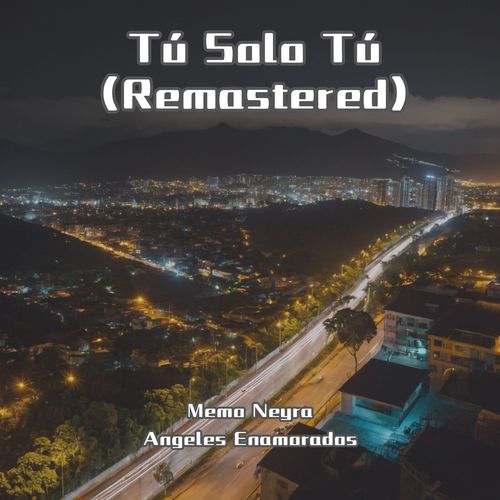 Tú Solo Tú (Remastered)