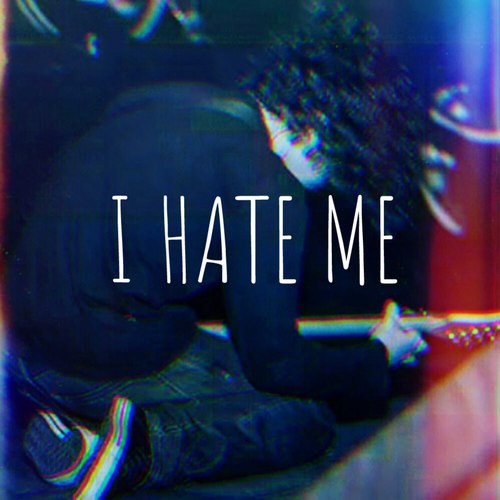 I Hate Me