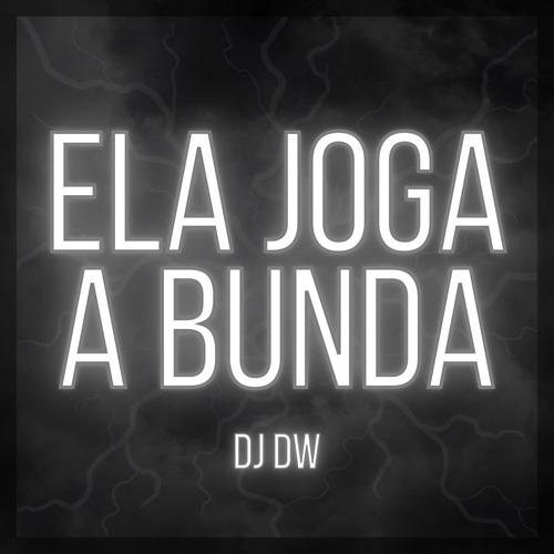 Ela Joga a Bunda (Explicit)