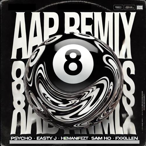 AAP (Young Phake Remix) (feat. Easty J, Psycho, HEMANIFEZT, Sam Ho & Fxkillen)