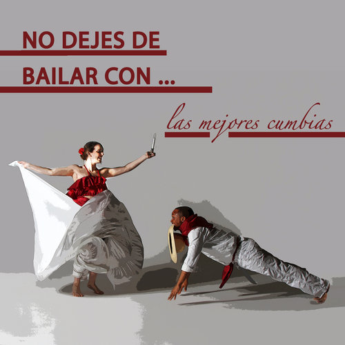 No Dejes de Bailar Con... Las Mejores Cumbias!