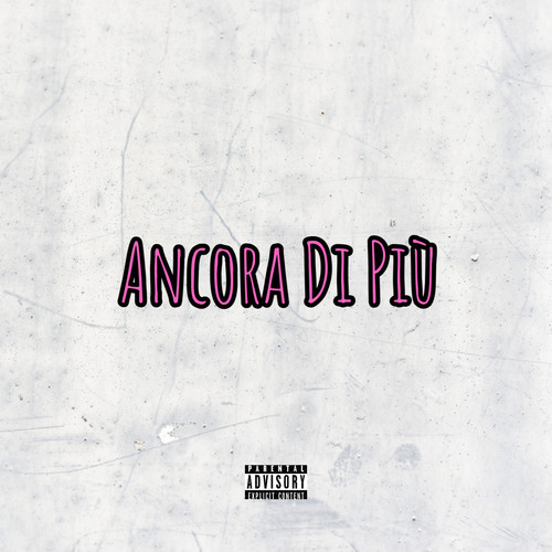 Ancora di più (Explicit)
