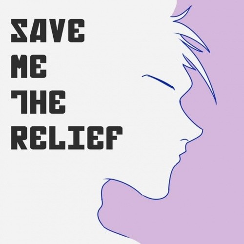 save me the relief