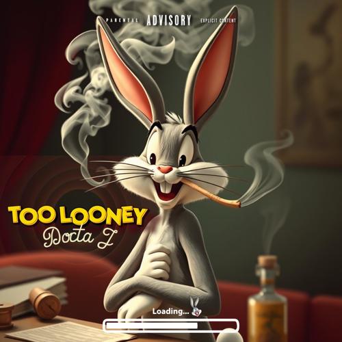 Too Looney (Explicit)