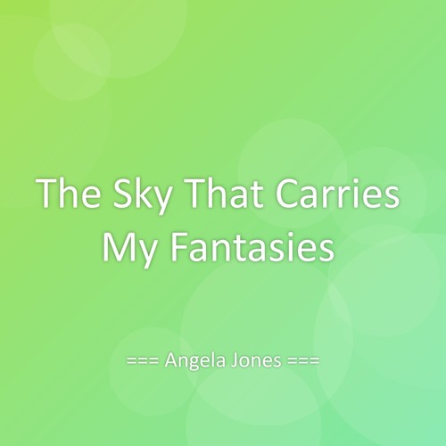 The Sky That Carries My Fantasies