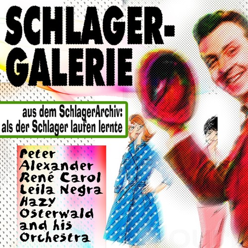 SCHLAGER GALERIE (Aus dem Schlagerarchiv: Als der Schlager laufen lernte)
