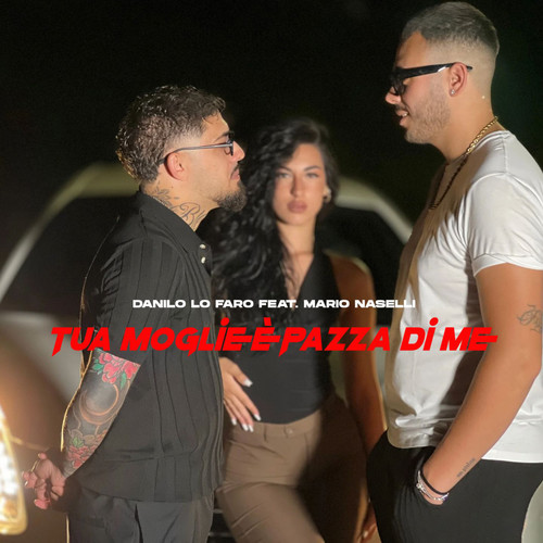 Tua moglie è pazza di me