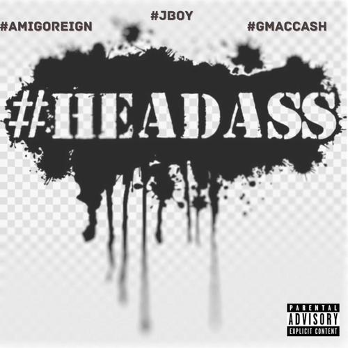Head Ass (feat. J Boy & Gmac Cash) [Explicit]