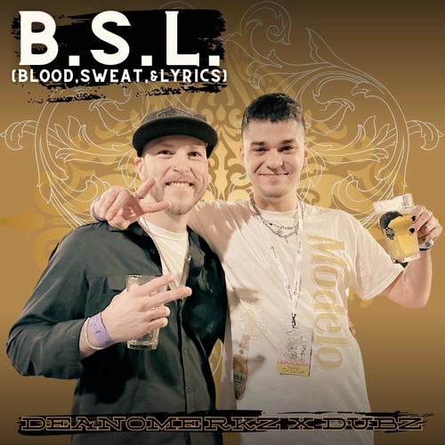 B.S.L. (Blood, Sweat, & Lyrics) (feat. Dubz) [Explicit]