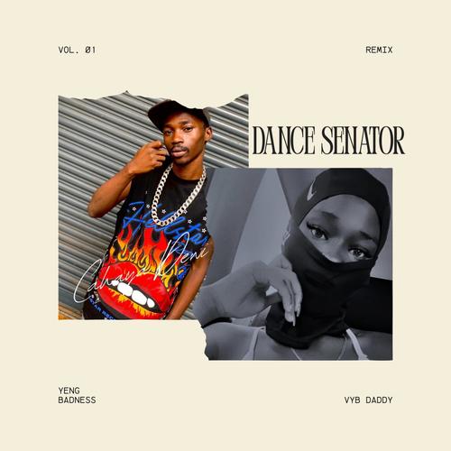 Dance Senator Remix (feat. Yeng Badness & Vyb Daddy)