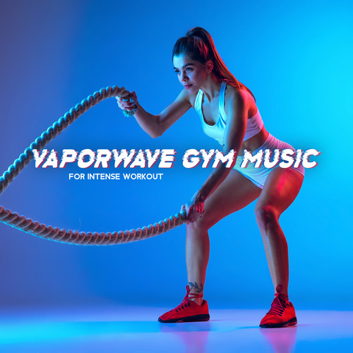 Vaporwave Gym Music for Intense Workout